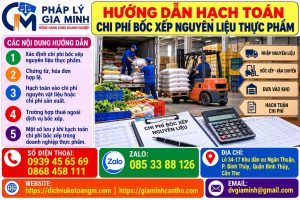 Hướng dẫn hạch toán chi phí bốc xếp nguyên liệu thực phẩm