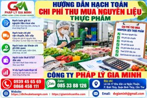 Hướng dẫn hạch toán chi phí thu mua nguyên liệu thực phẩm